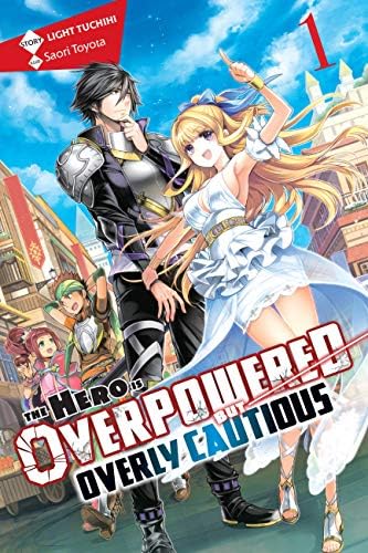 The Hero Is Overpowered but Overly Cautious, Vol. 1 (light novel) (The Hero Is Overpowered but Overly Cautious (light novel)) Kindle Edition