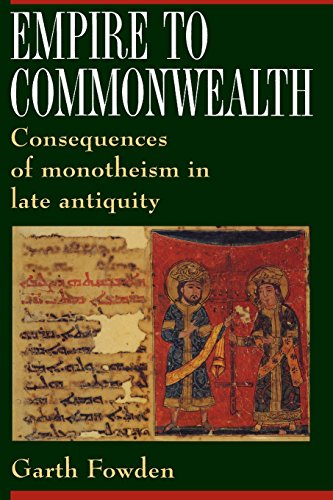  Empire to Commonwealth – Consequences of Monotheism in Late Antiquity PDF