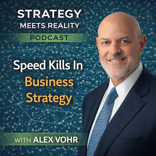 Speed Kills In Business Strategy | Alex Vohr