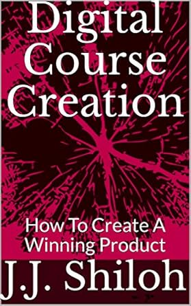 Digital Course Creation: How To Create A Winning Product (English...
