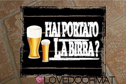 LOVEDOORMAT ® Zerbino – Hai Portato La Birra? – in Feltro, Fondo in Gomma Antiscivolo. Personalizzabile Su Misura e Testo. Artigianale Fatto a mano in Italia. Lavabile in Lavatrice