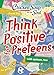 Chicken Soup for the Soul: Think Positive for Preteens