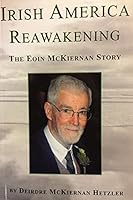 Irish America Reawakening: The Eoin McKiernan Story 0888874790 Book Cover