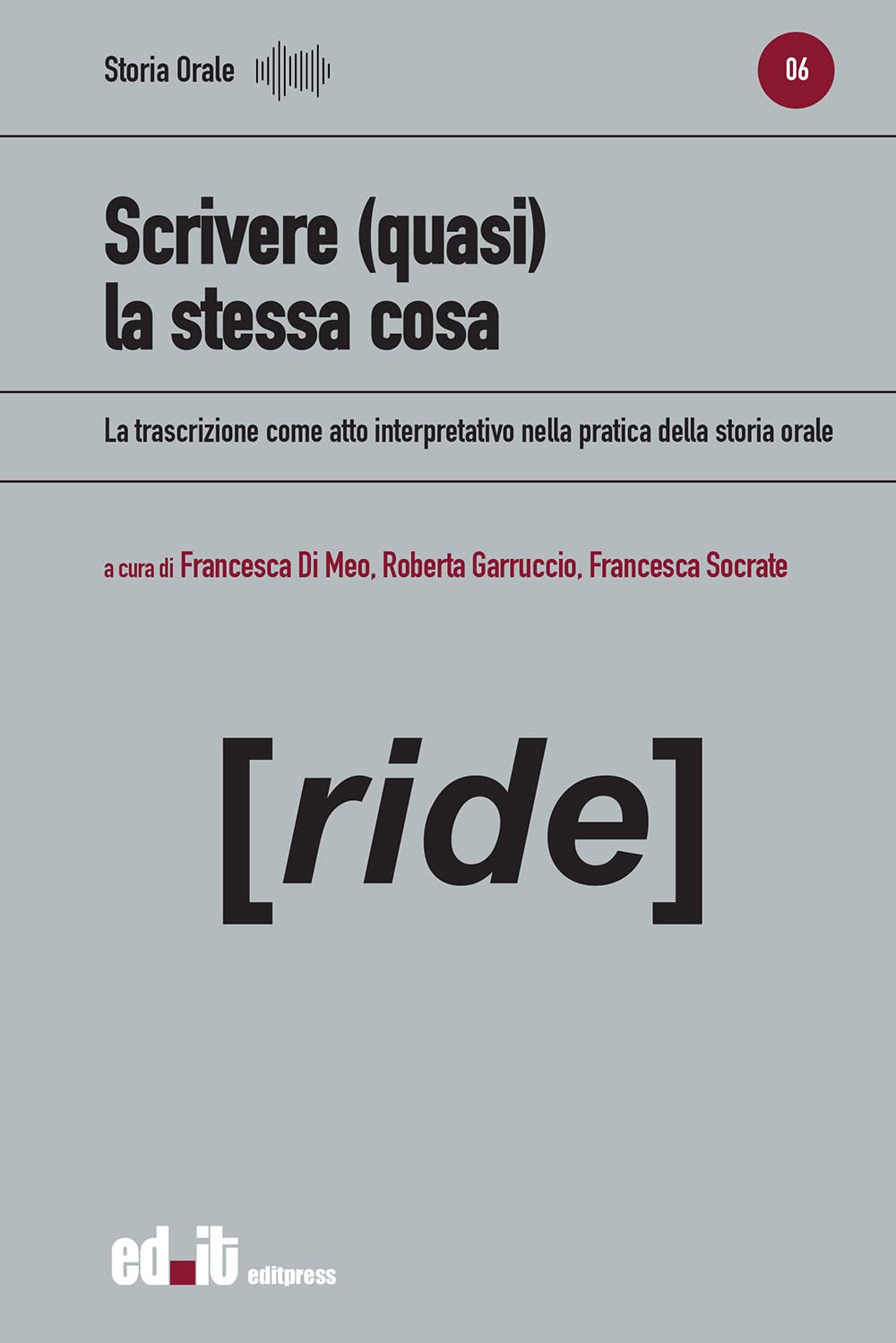 Scrivere (Quasi) La Stessa Cosa. La Trascrizione Come Atto Interpretativo Nella Pratica Della Storia Orale - 4