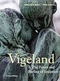 Gustav Vigeland - The Power And Feeling Of Sculpture