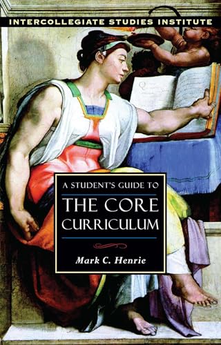 A Student's Guide to Core Curriculum: Core Curriculum Guide (Guides to Major Disciplines)