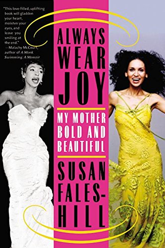 Always wear joy: my mother bold and beautiful
