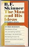 B.F. Skinner; The Man and His Ideas - Richard Evans 