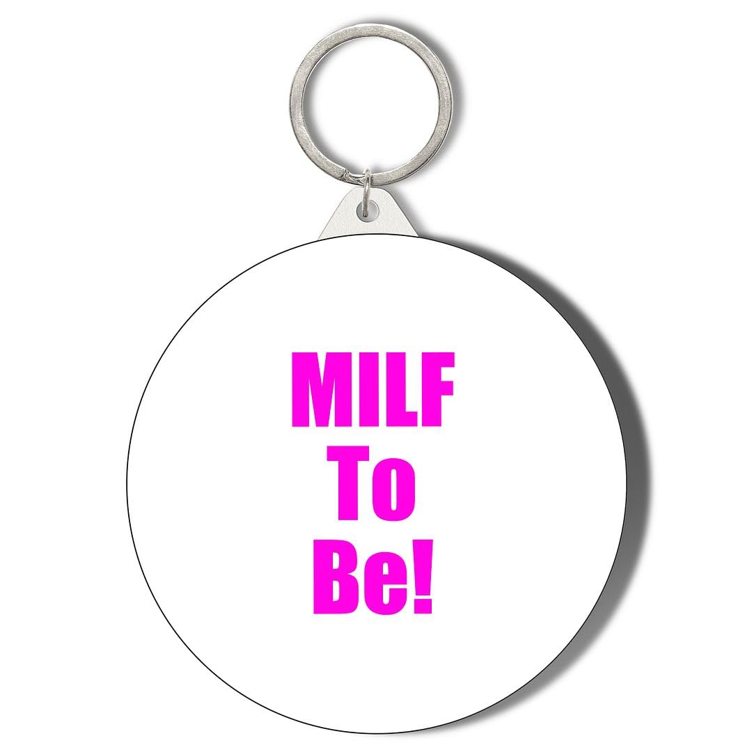 Gift Insanity White Milf To Be Background Pink Font 45Mm Short Chain Mirror Keyring