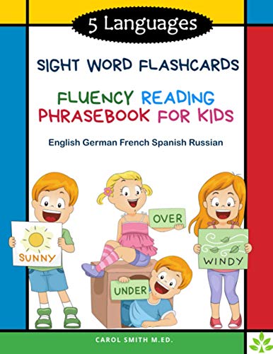 5 Languages Sight Word Flashcards Fluency Reading Phrasebook for Kids- English German French Spanish Russian: 120 Kids flash cards high frequency ... and colorful pictures: kindergarten - grade 3