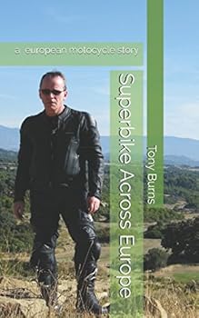 Paperback SUPERBIKE ACROSS EUROPE: don't be a tomorrow person Book