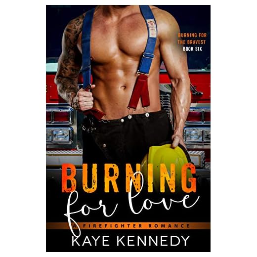 Burning for Love: A Steamy NYC Firefighter Romance (Burning for the Bravest Book 6)