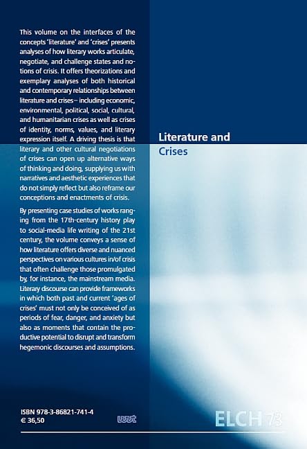 Literature and Crises: Conceptual Explorations and Literary Negotiations (Studies in English Literary and Cultural History (ELCH) /Studien zur Englischen Literatur- und Kulturwissenschaft (ELK))