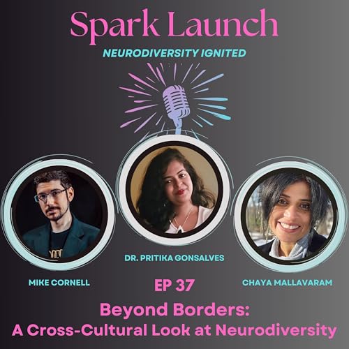 Beyond Borders: A Cross-Cultural Look at Neurodiversity w/ Dr. Pritika Bernice Gonsalves