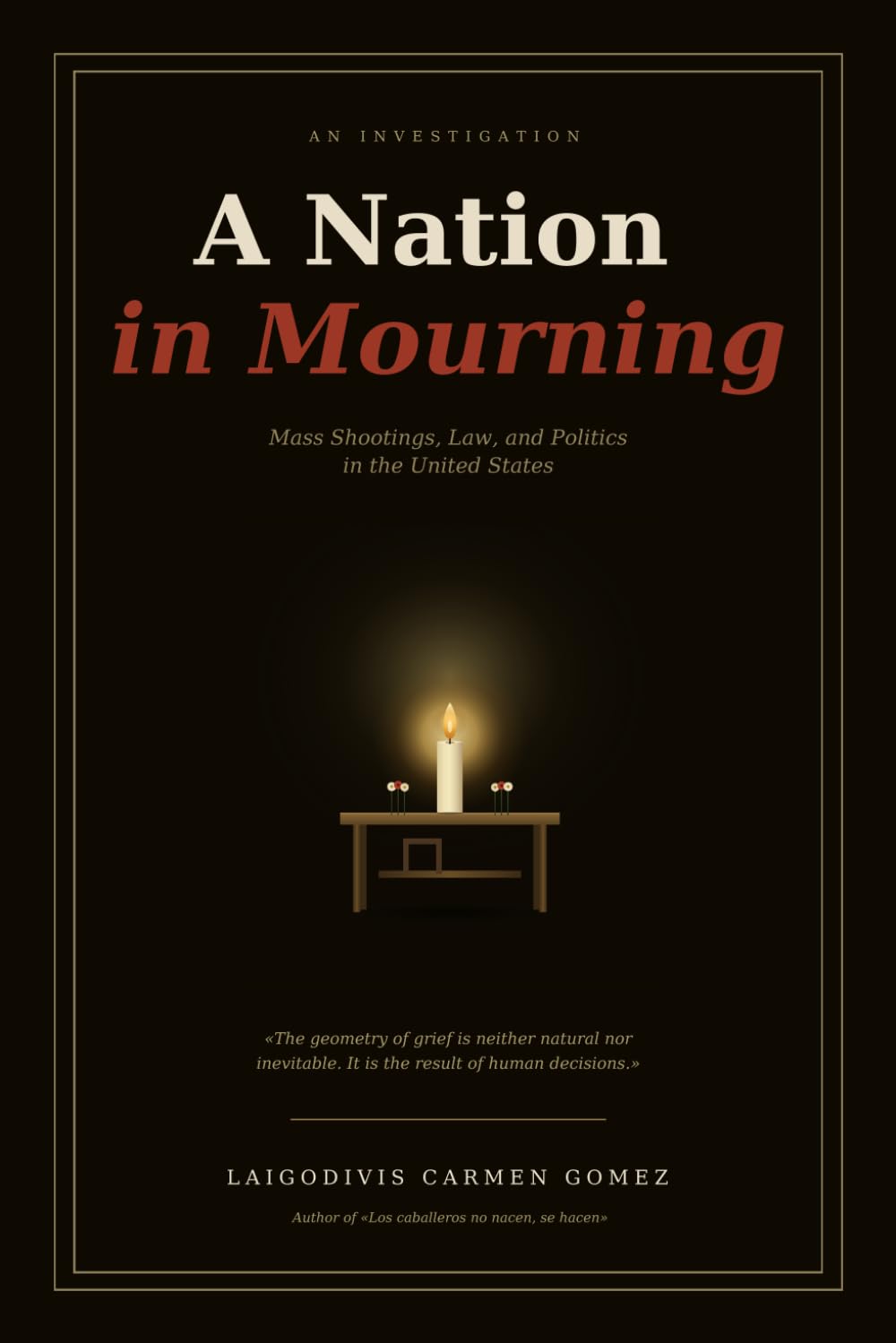 A Nation in Mourning: Mass Shootings, Law, and Politics in the United States