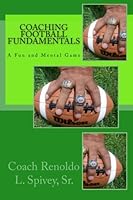 Coaching Football Fundamentals / A Fun and Mental Game 1500453196 Book Cover