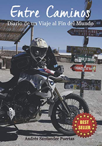 ENTRE CAMINOS: DIARIO DE UN VIAJE AL FIN DEL MUNDO