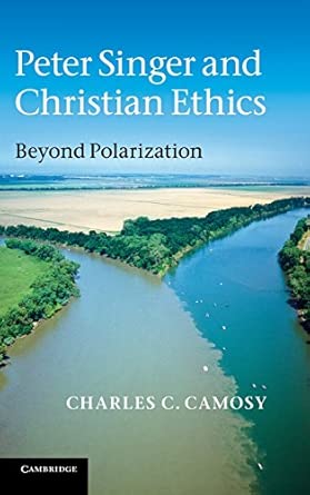 Peter Singer and Christian Ethics: Beyond Polarization book cover