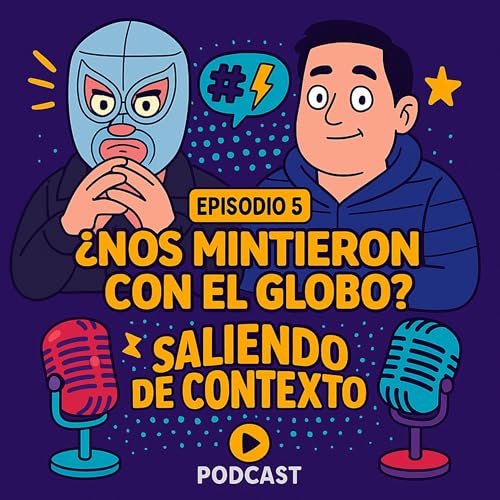 『🎙️Episodio 5 : ¿Nos mintieron con el globo? 🌍🤯 | Saliendo de Contexto Podcast』のカバーアート