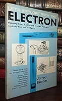 Let's explore with the electron: beginning theory, generating your own electrons, electricity from heat and light B0007E2D0O Book Cover