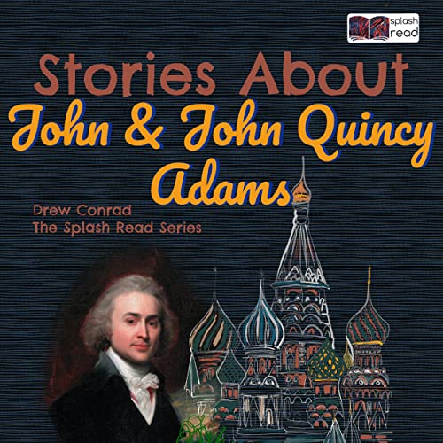 Stories About John and John Quincy Adams by Drew Conrad episode artwork