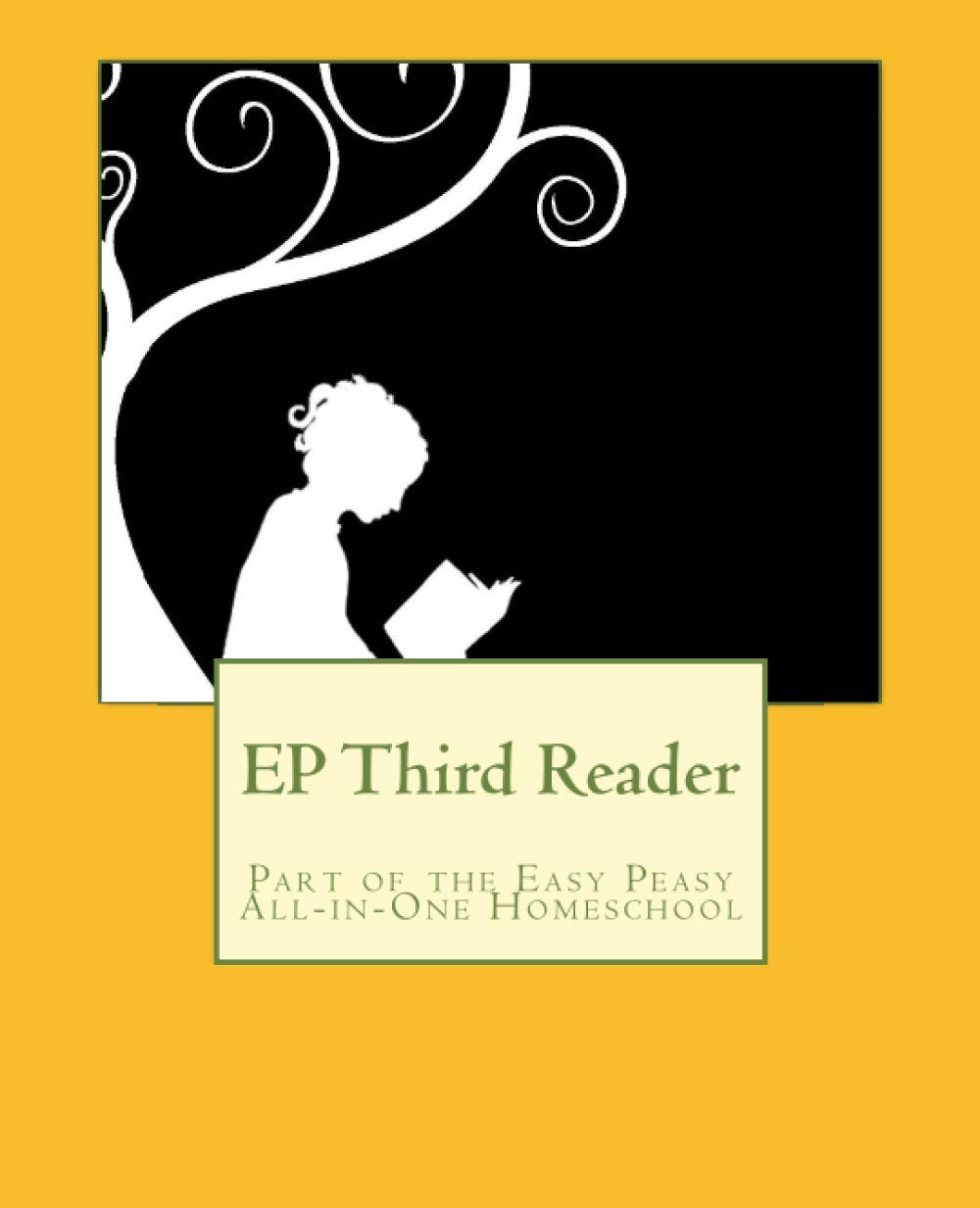 EP Third Reader: Part of the Easy Peasy All-in-One Homeschool: Volume 3 (EP Reader Series)