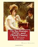 The Two Destinies (1876), By Wilkie Collins A NOVEL (World's Classics)