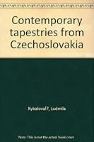 Contemporary tapestries from Czechoslovakia B0007IWFJO Book Cover