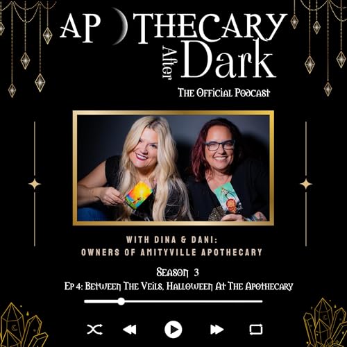 Apothecary After Dark Season 3 Ep 4: Between The Veils, Halloween At The Apothecary