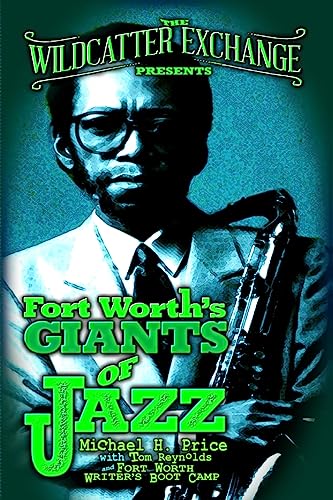 The Wildcatter Exchange Presents Fort Worth's Giants of Jazz (Wildcatter Exchange Music Series)