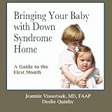 Bringing Your Baby with Down Syndrome Home: A Guide to the First Month