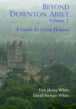 Paperback Beyond Downton Abbey, Volume 2: A guide to great houses Book