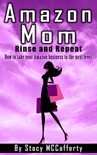 Amazon Mom - Rinse and Repeat: How to Take Your