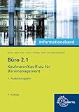  Büro 2.1- Informationsband - 1. Ausbildungsjahr: Kaufmann/Kauffrau für Büromanagement