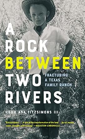 A Rock between Two Rivers: The Fracturing of a Texas Family Ranch ...