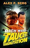 The Tau Ceti Transmutation (Rich Weed Book 1)