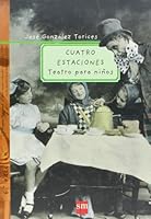 Cuatro estaciones/ Four Seasons: Teatro Para Ninos/ Kids' Theater (Padres Y Maestros/ Parents and Teachers) (Spanish Edition) 8434862948 Book Cover