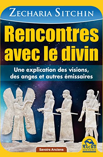  Rencontres avec le divin: Une explication des visions, des anges et autres émissaires (Savoirs Anci PDF Ebook En Ligne