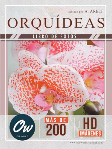 Orquídeas: Libro de fotos - Más de 200 imágenes HD Orquídeas: Libro de fotos - Más de 200 imágenes HD