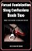Forced Feminization Confessions Book Two: The Encore Collection (Forced Feminization Confessions Series 2)