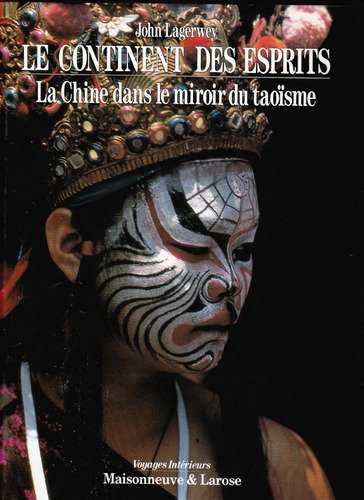 Le continent des esprits : la Chine dans le miroir du taoïsme