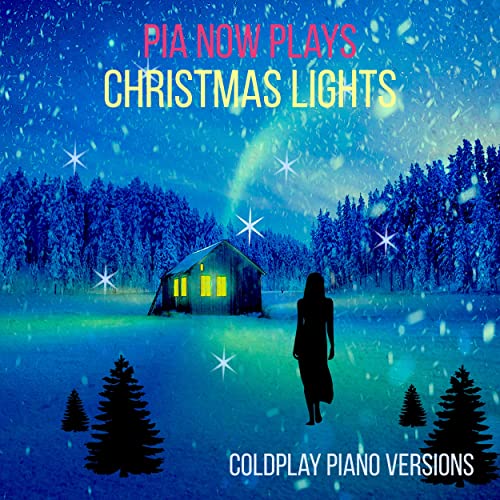 Pia Now Plays Christmas Lights Coldplay Piano Versions by Pia Now on