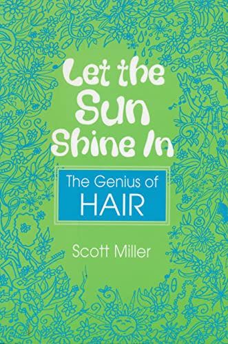Let the Sun Shine In: The Genius of HAIR Paperback – June 12, 2003