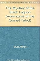 The Mystery of the Black Lagoon (Adventures of the Sunset Patrol) 0812060954 Book Cover