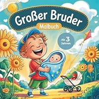 Großer Bruder - Malbuch I Das perfekte Geschenk für Jungs mit einem Geschwisterchen I Ab 3 Jahren (German Edition) B0F66NFDTY Book Cover