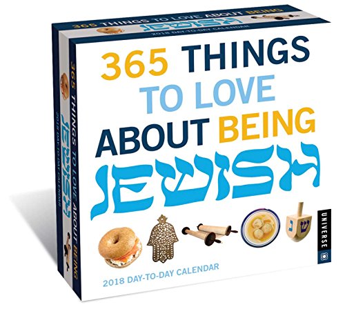 365 Things to Love About Being Jewish 2018 Day-to-Day Calendar