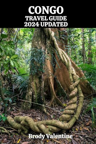 CONGO TRAVEL GUIDE 2024 UPDATED: Embark on an Epic Journey through Vibrant Cities, Dense Jungles, and Rich Cultures of Central Africa's Hidden Gem (Passport to Paradise)