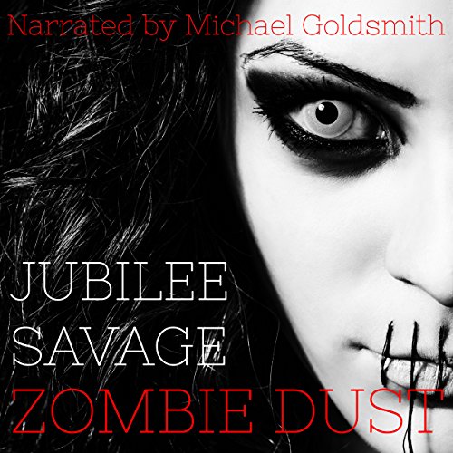 Zombie Dust An Extreme Horror Novel (Audio Download) Jubilee Savage