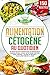 Alimentation cétogène au quotidien: 150 recettes keto rapides pour un régime brule graisse optimal ! IG bas, détox sucre, perte de poids, minceur + Valeurs nutritives & Plan alimentaire de 14 jours