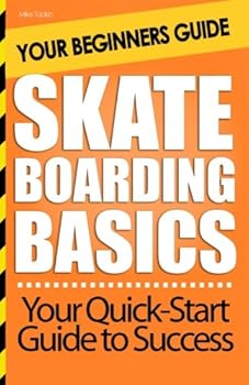 Paperback Skateboarding Basics: Your Beginners Guide Book